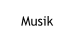 Musik